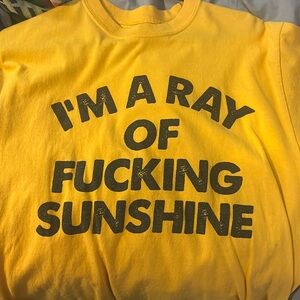 T-shirt “I’m a ray of Fu**ing sunshine”